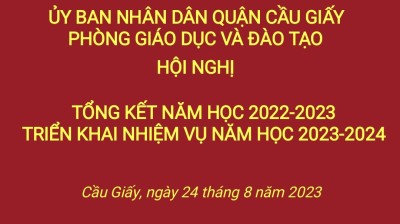 HỘI NGHỊ TỔNG KẾT NĂM HỌC 2022 - 2023, TRIỂN KHAI NHIỆM VỤ NĂM HỌC 2023 - 2024